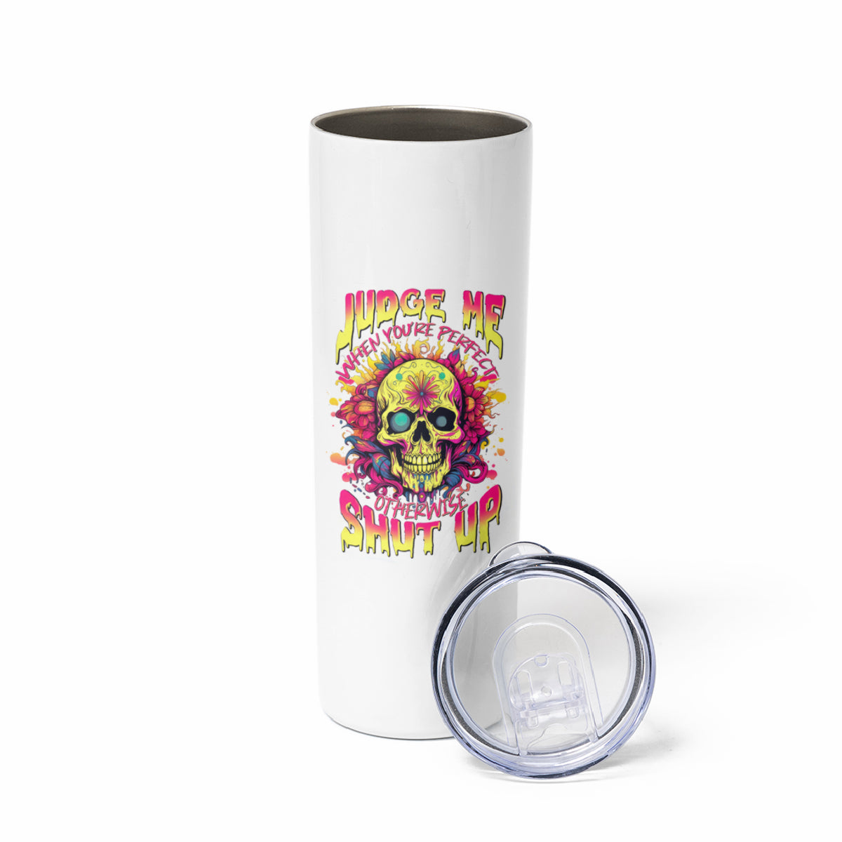 Flower Skull Skinny Tumbler Judge Me When You're Perfect Otherwise Shut Up