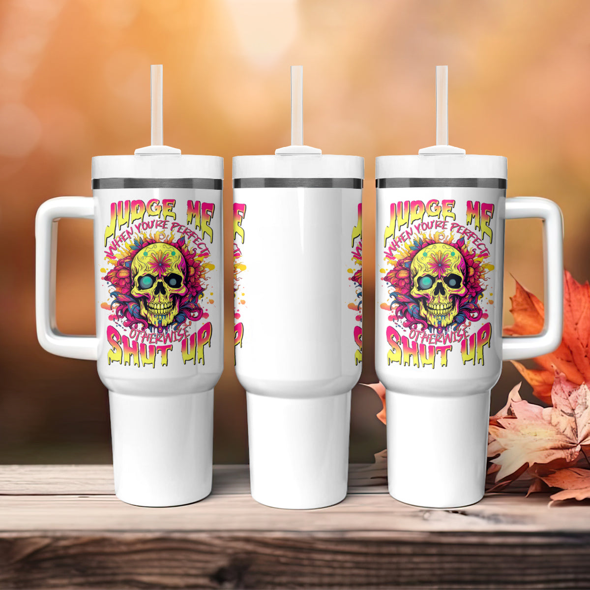 Flower Skull Tumbler With Handle Judge Me When You're Perfect Otherwise Shut Up