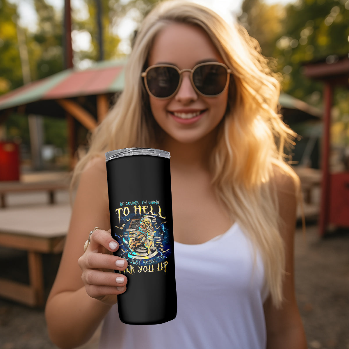 Mummy Skull Skinny Tumbler I'm Going To Hell to Pick You Up