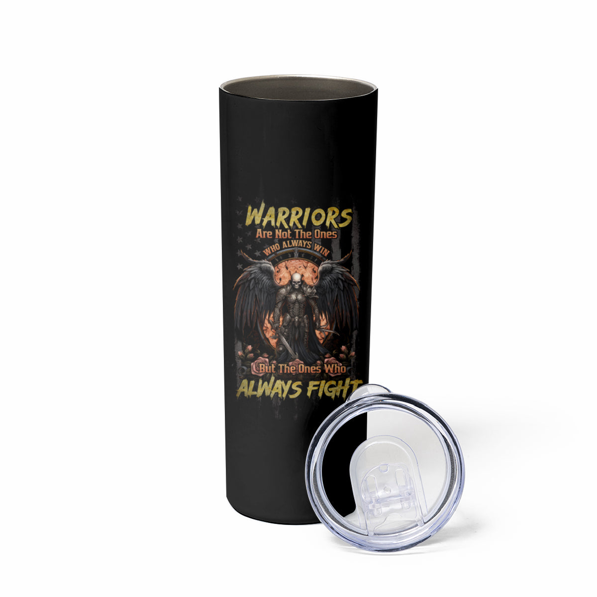 Warrior Skull Skinny Tumbler Warriors Are The One Who Always Fight