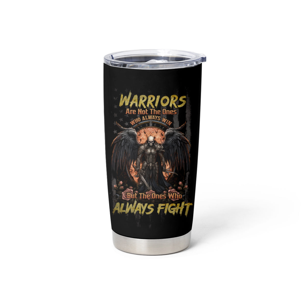 Warrior Skull Tumbler Cup Warriors Are The One Who Always Fight