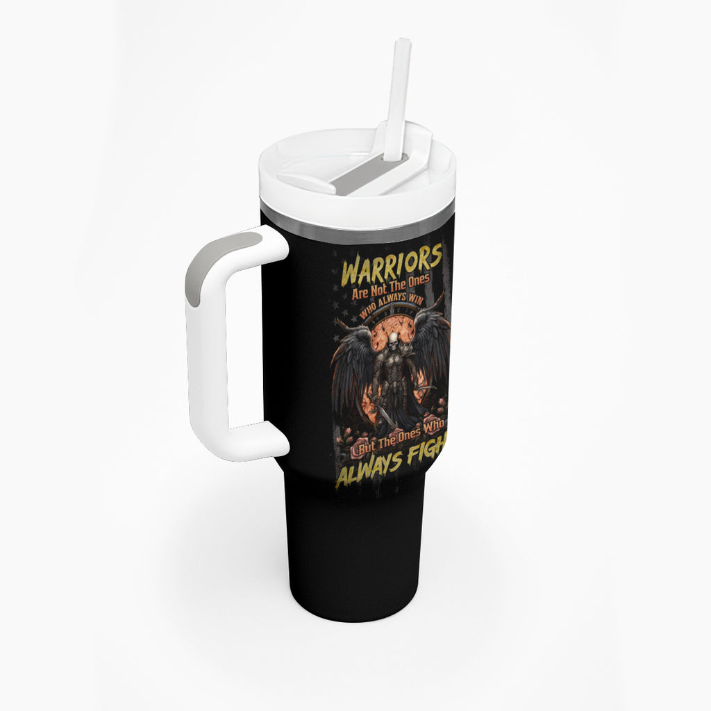 Warrior Skull Tumbler With Handle Warriors Are The One Who Always Fight