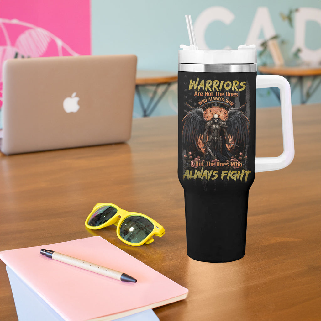 Warrior Skull Tumbler With Handle Warriors Are The One Who Always Fight