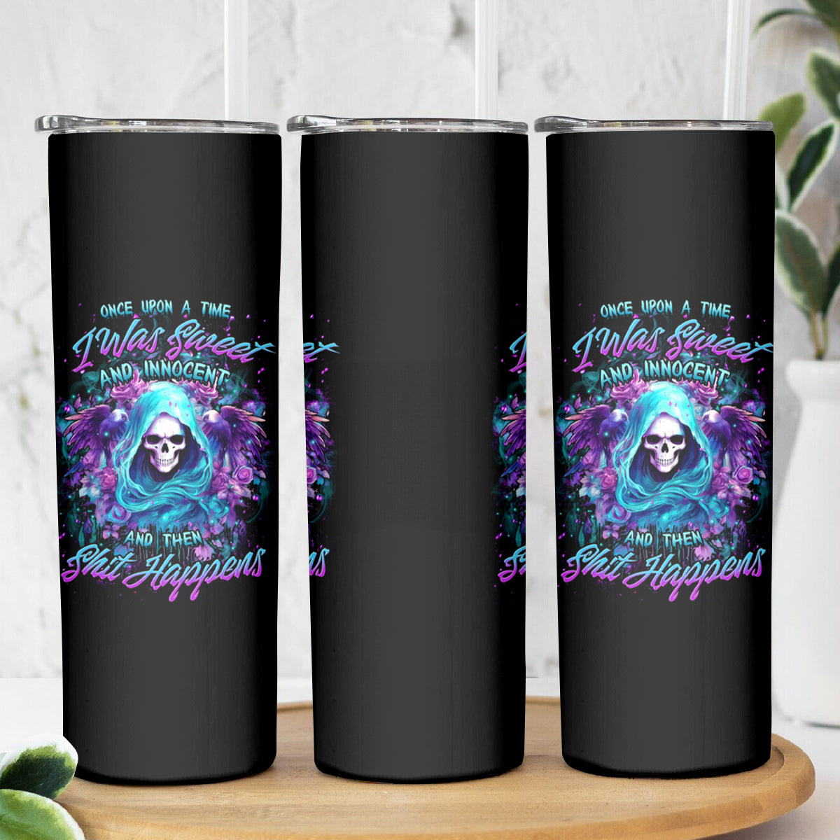 Fairy Skull Skinny Tumbler Once Upon A Time I Was Sweet And Innocent And Then Shit Happens