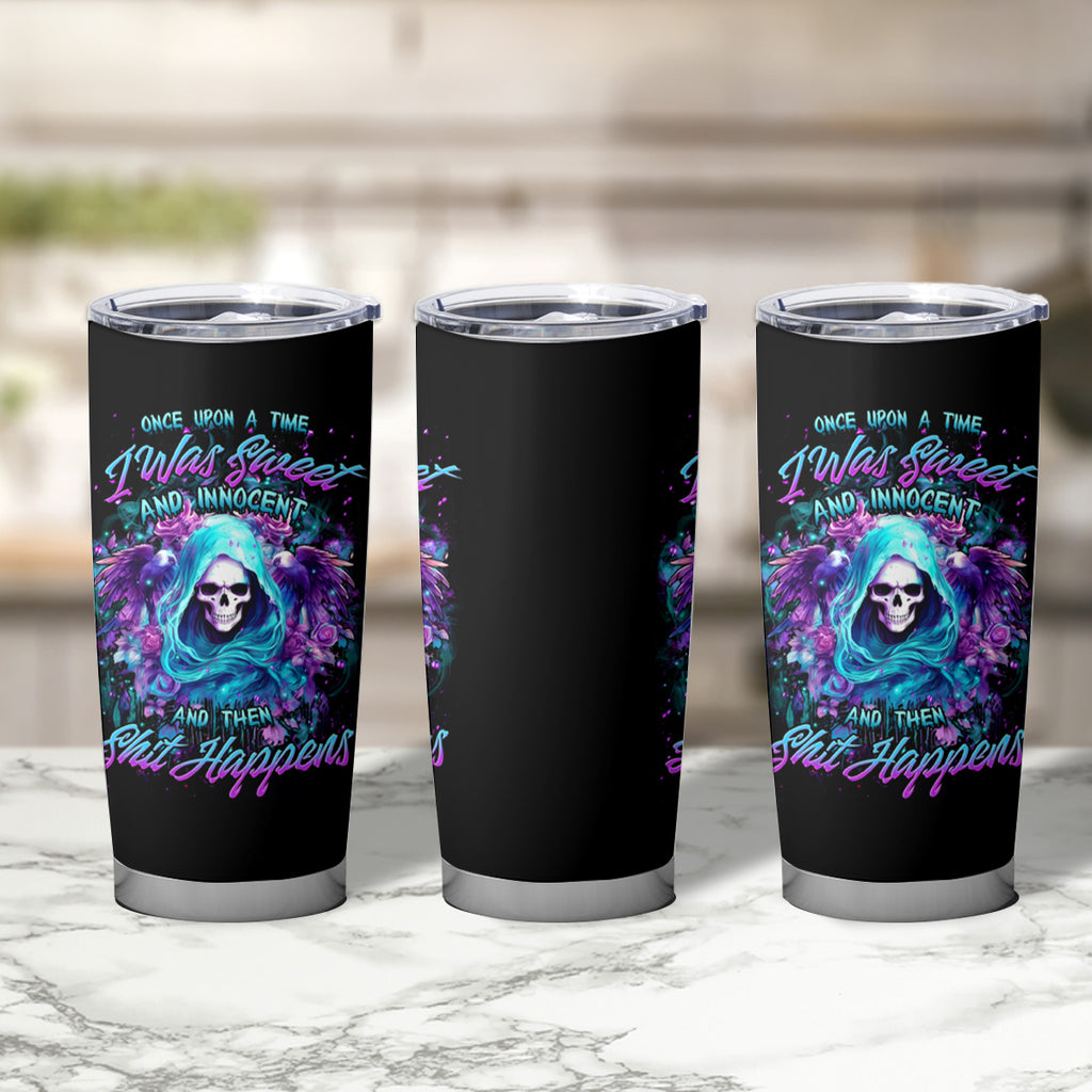 Fairy Skull Tumbler Cup Once Upon A Time I Was Sweet And Innocent And Then Shit Happens