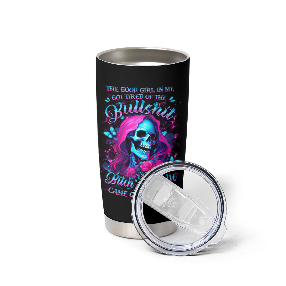 Witch Skull Tumbler Cup The Good Girl In Me Got Tired Of The Bullshit