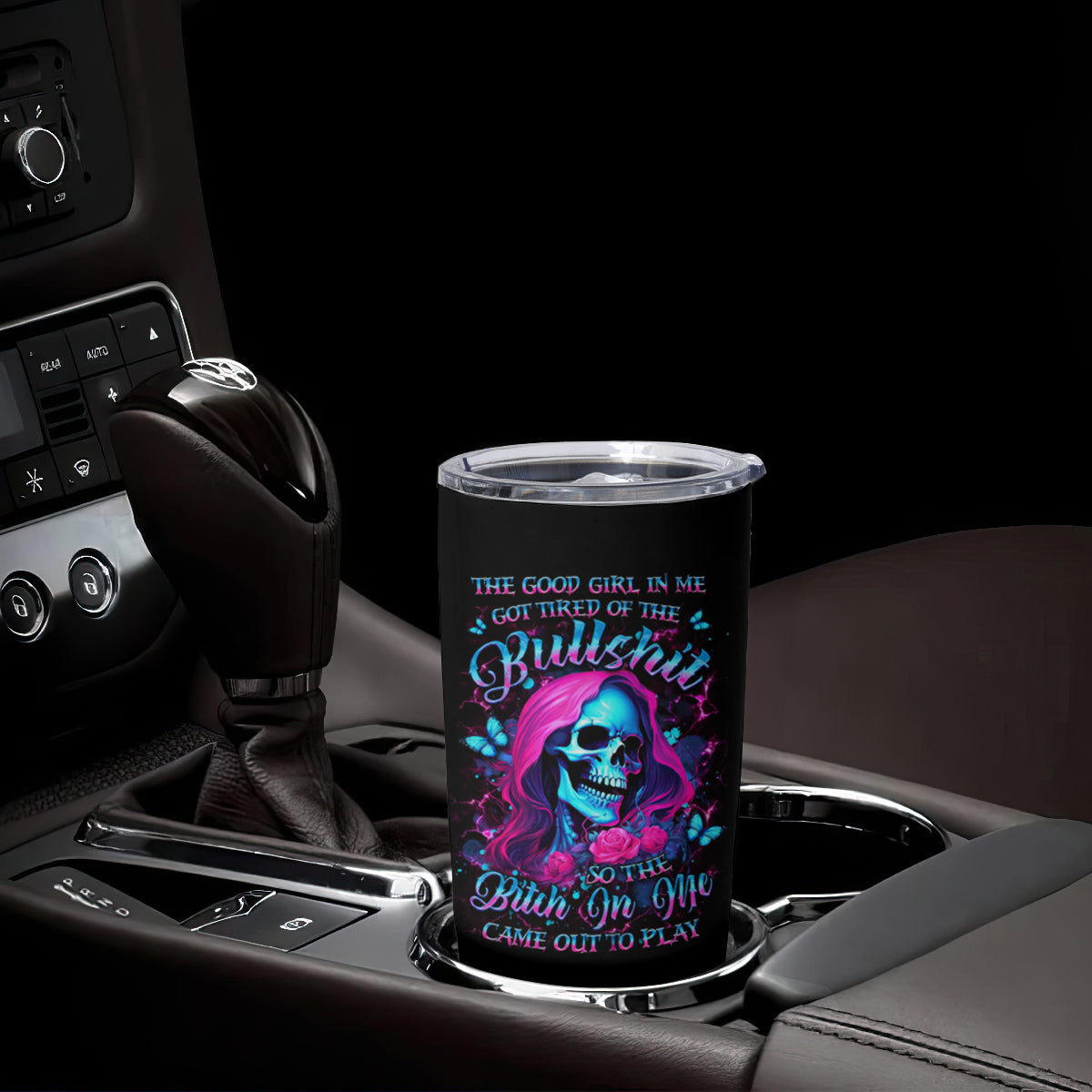 Witch Skull Tumbler Cup The Good Girl In Me Got Tired Of The Bullshit