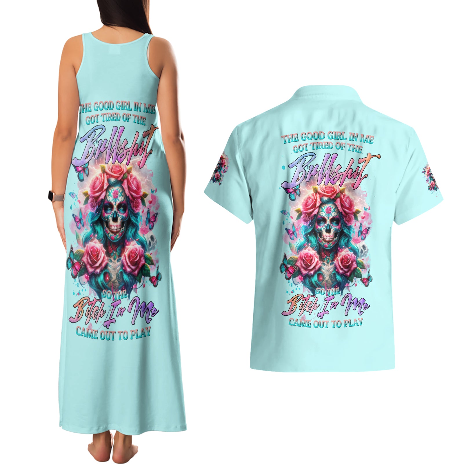Rose Skull Couples Matching Tank Maxi Dress and Hawaiian Shirt The Good Girl In Me Got Tired Of The Bullshit