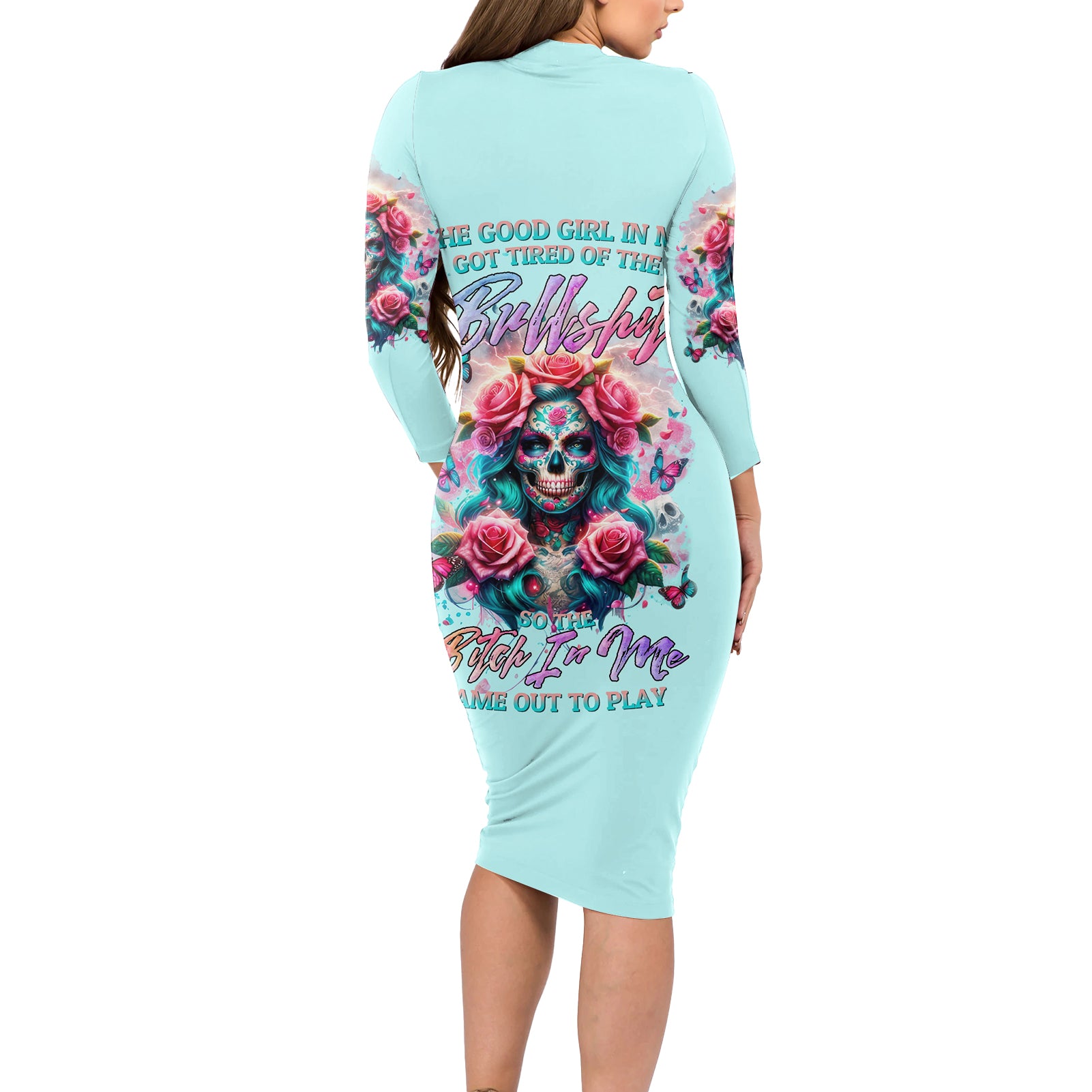 Rose Skull Long Sleeve Bodycon Dress The Good Girl In Me Got Tired Of The Bullshit