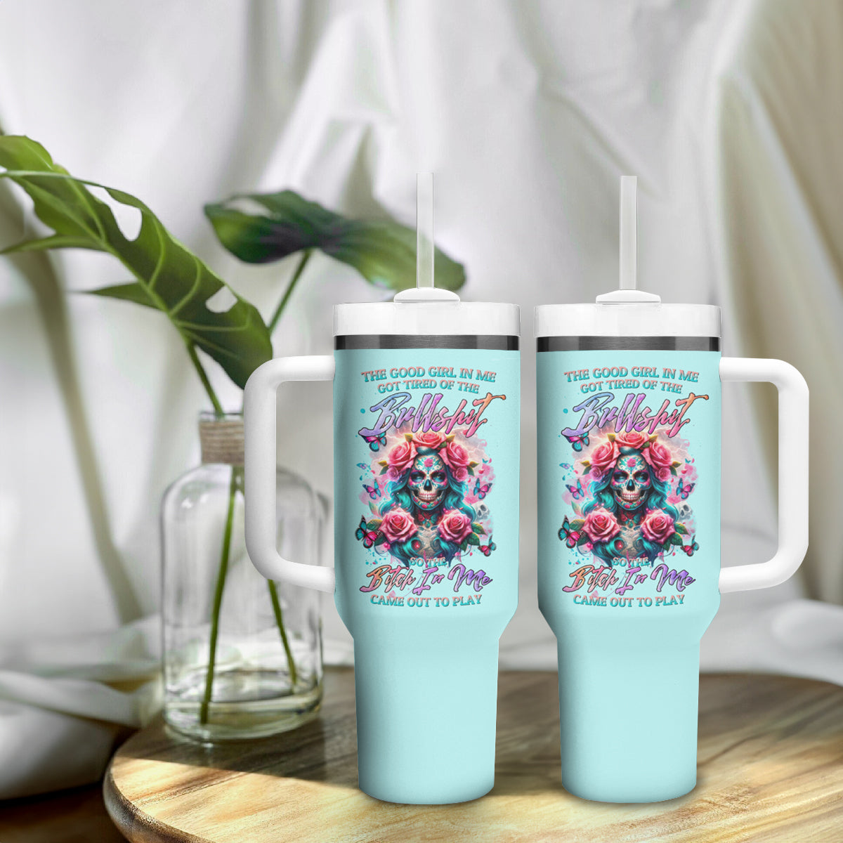 Rose Skull Tumbler With Handle The Good Girl In Me Got Tired Of The Bullshit