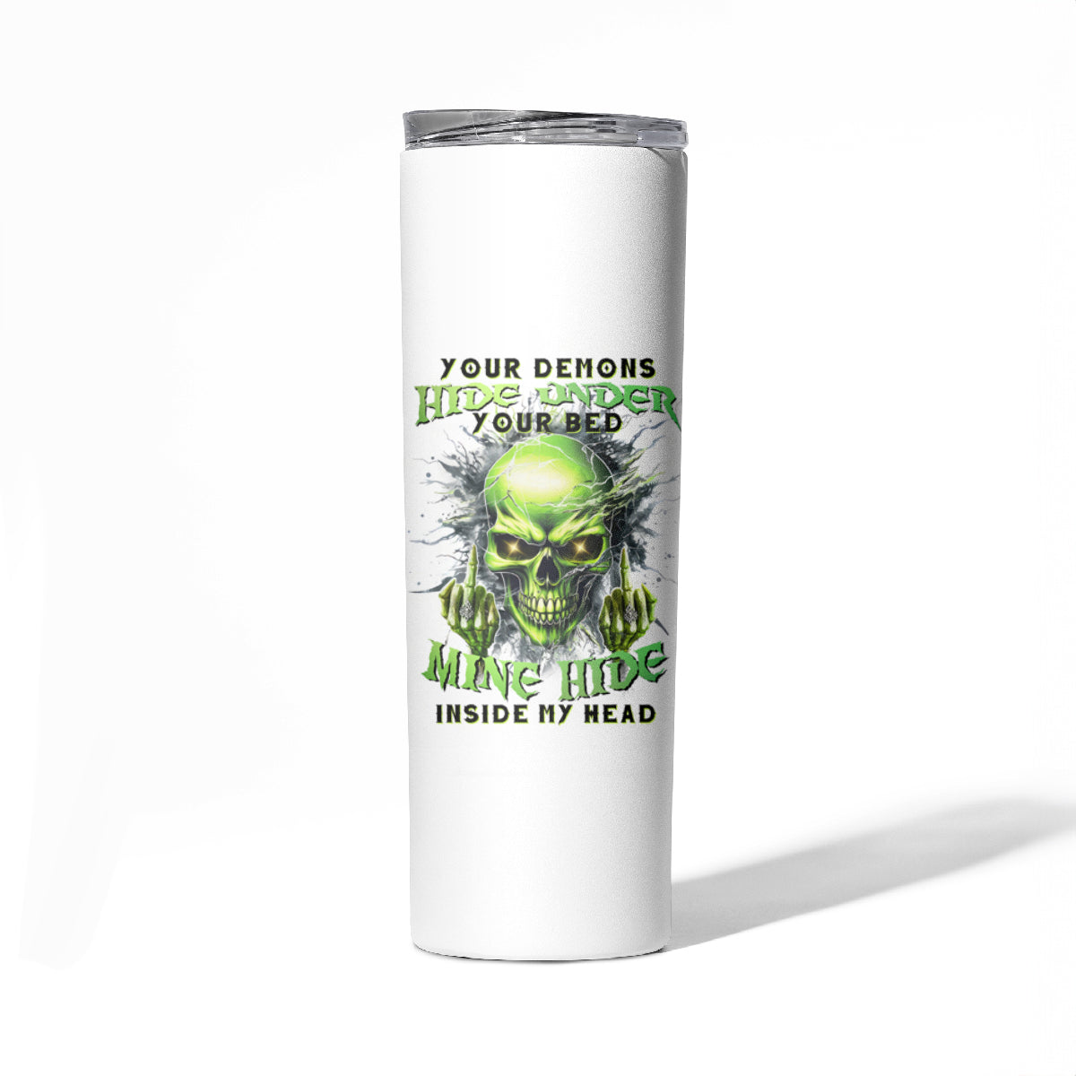 Thunder Skull Skinny Tumbler The Demon Hide Under Your Bed Mine Hide Inside My Head