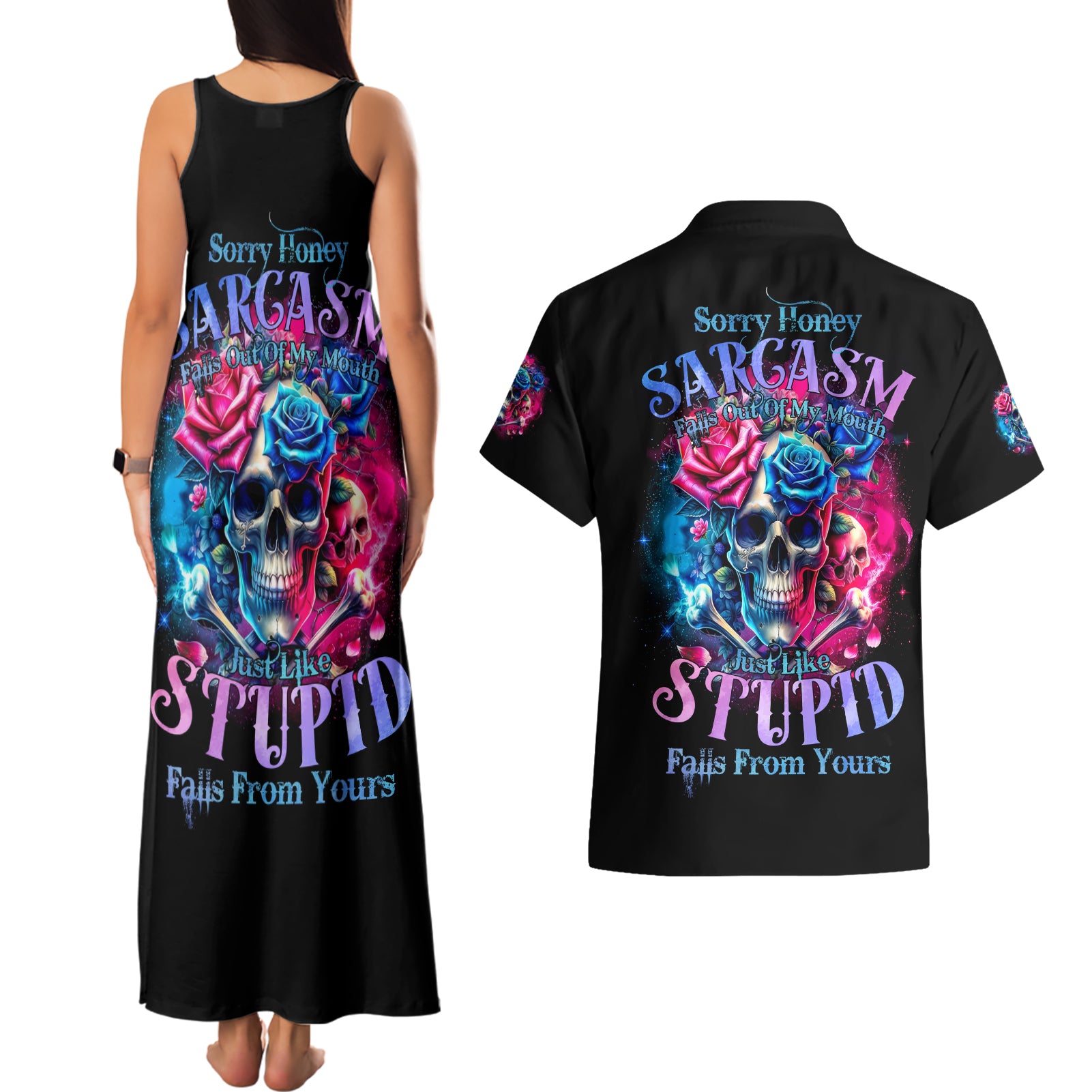 Rose SKull Couples Matching Tank Maxi Dress and Hawaiian Shirt Sorry Honey Sarcasm Falls Out Of My Mouth Just Like Stupid Fall From Your