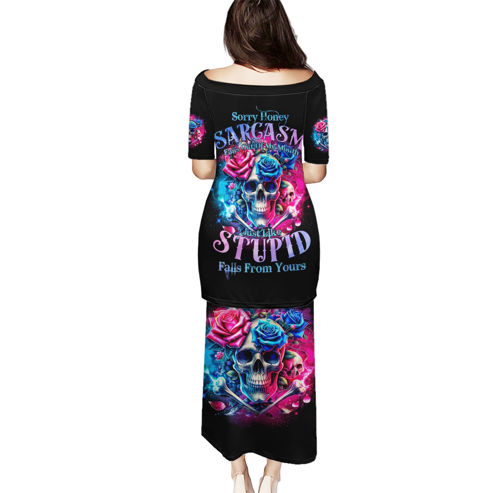 Rose SKull Puletasi Sorry Honey Sarcasm Falls Out Of My Mouth Just Like Stupid Fall From Your