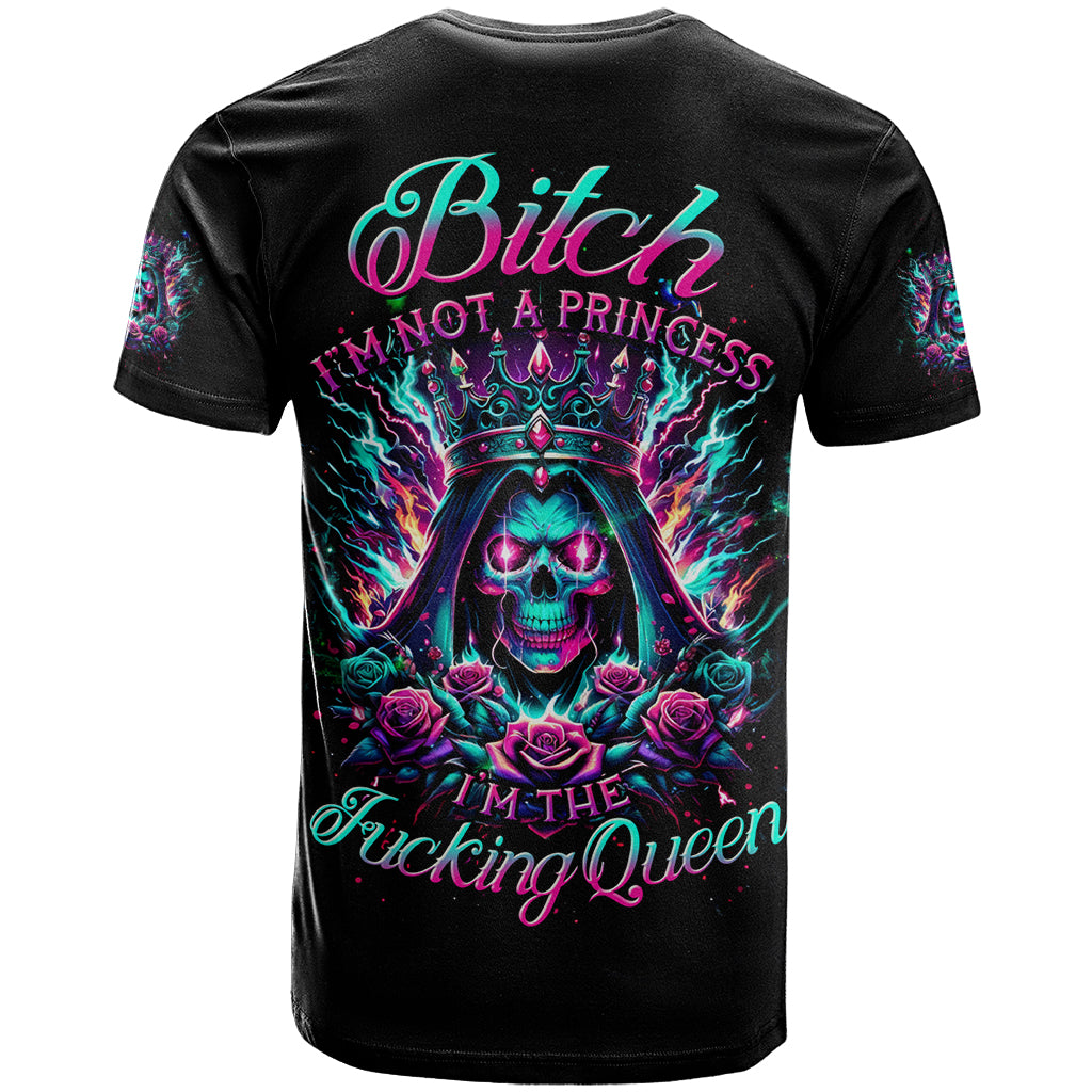 Queen Skull T Shirt Bitch I'm Not A Princess I'm The Fucking Queen