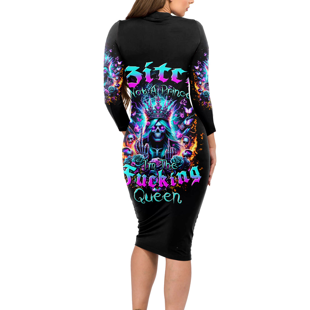 Queen Skull Long Sleeve Bodycon Dress Bitch I'm Not A Princess I'm The Fucking Queen