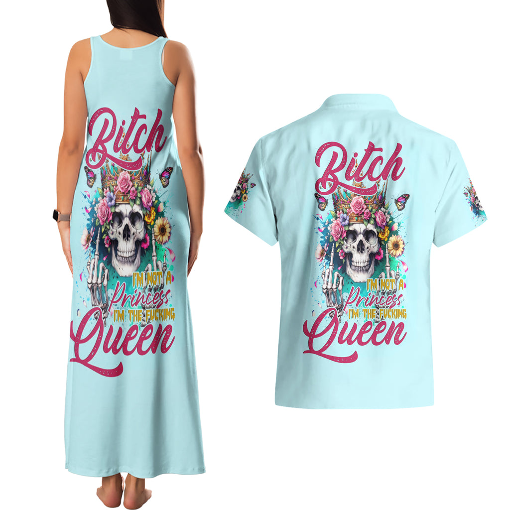 Skull Fairy Couples Matching Tank Maxi Dress and Hawaiian Shirt Bitch I'm Not A Princess I'm The Fucking Queen