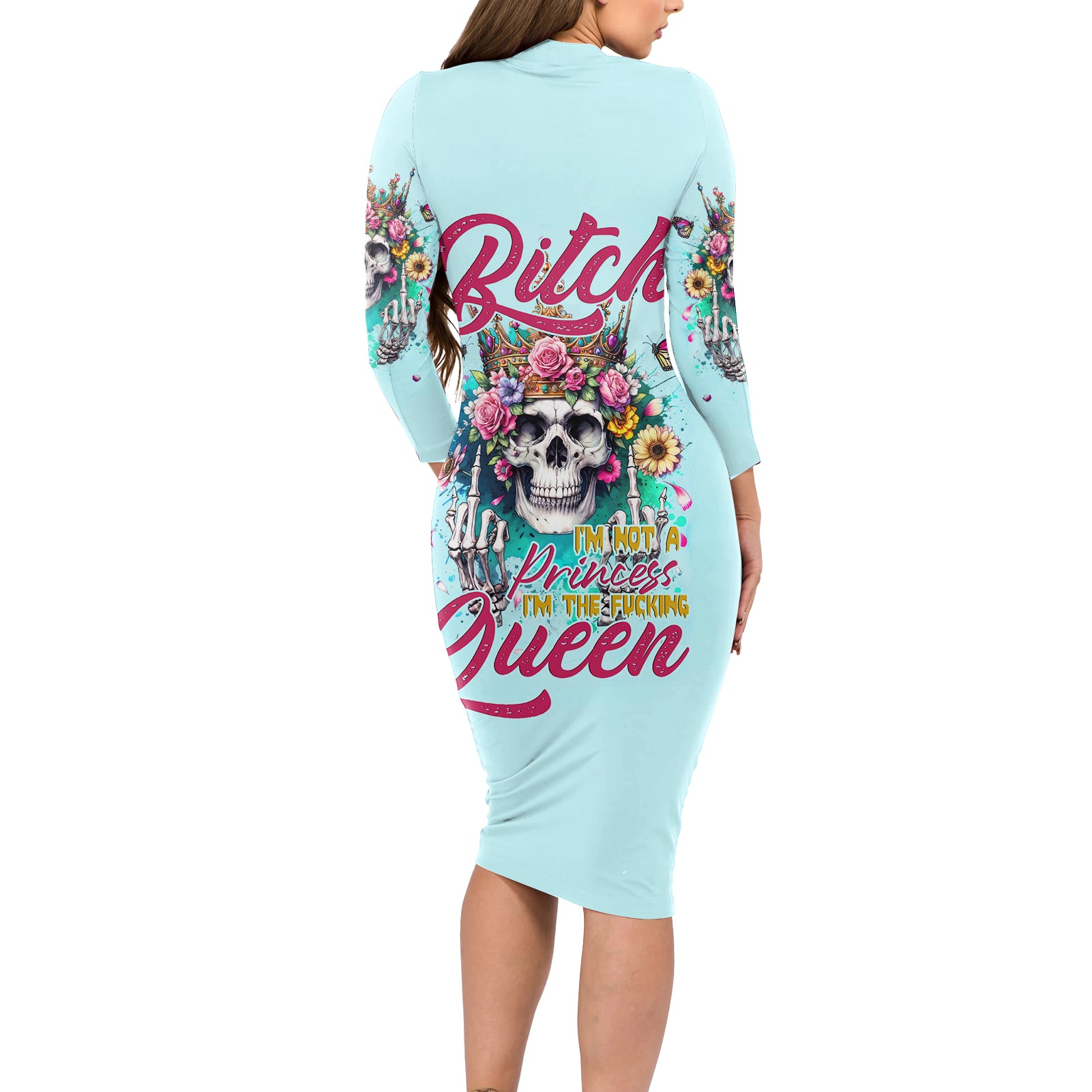 Skull Fairy Long Sleeve Bodycon Dress Bitch I'm Not A Princess I'm The Fucking Queen