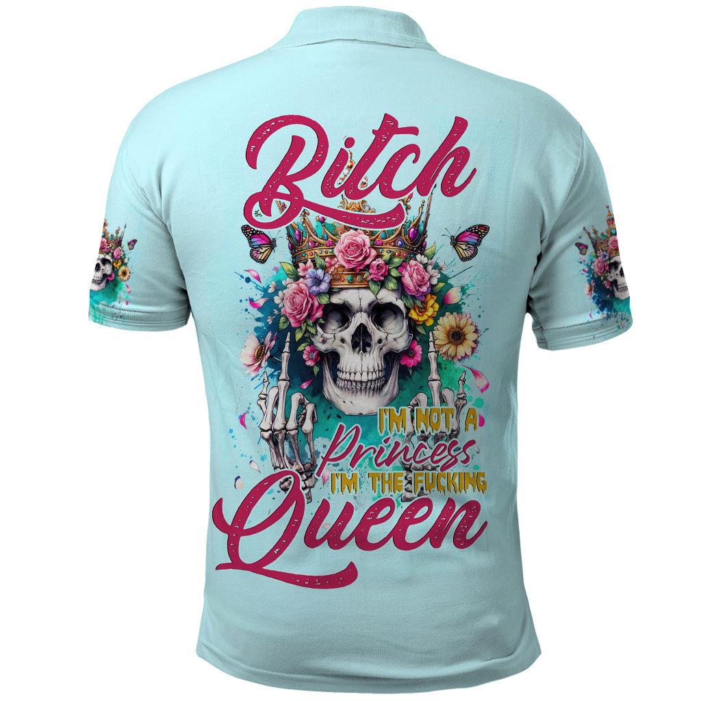 Skull Fairy Polo Shirt Bitch I'm Not A Princess I'm The Fucking Queen