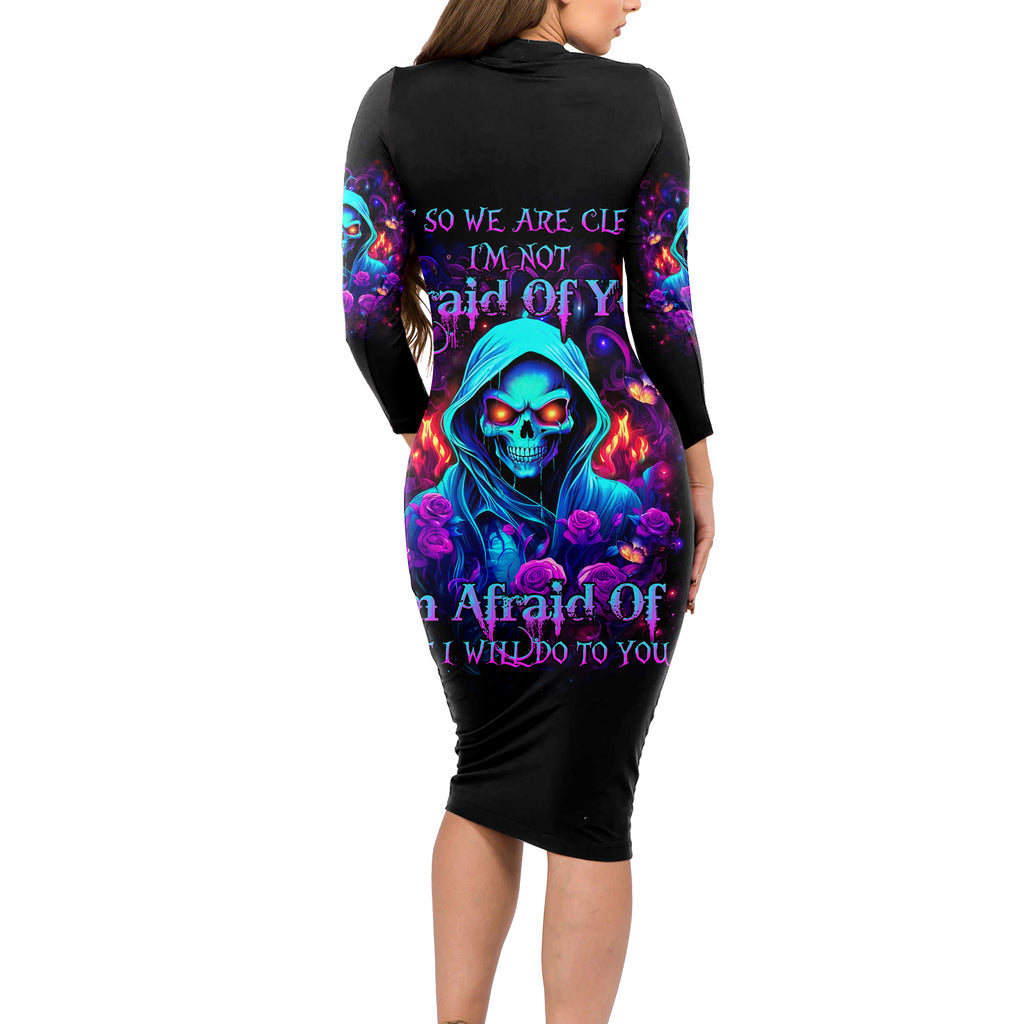 Rose Skull Long Sleeve Bodycon Dress Just So We Are Clear I'm Not Afraid Of You