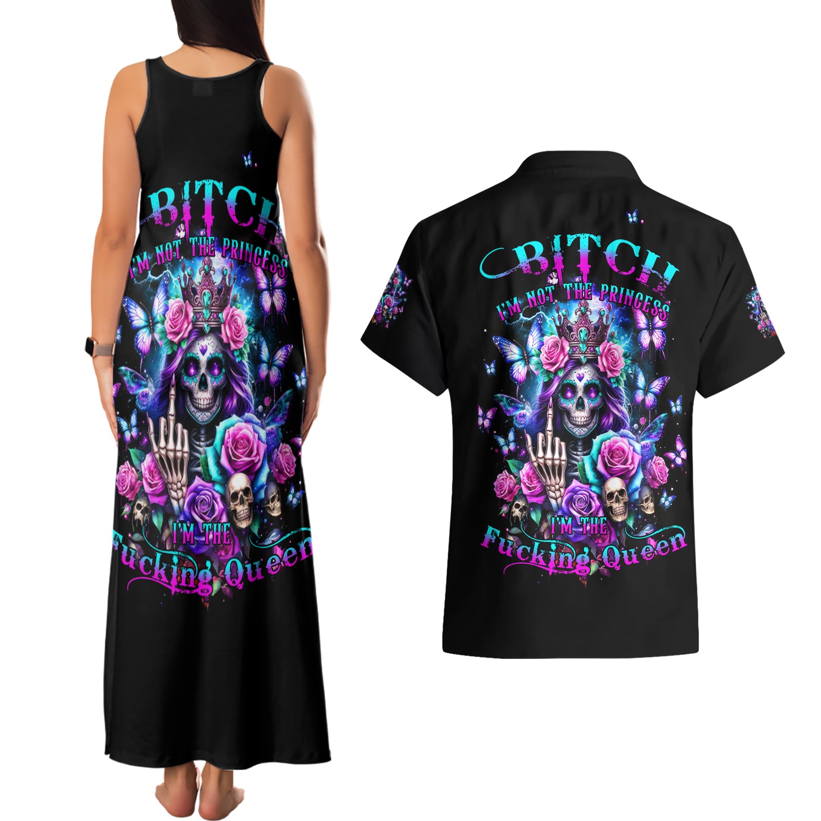 Fairy Skull Couples Matching Tank Maxi Dress and Hawaiian Shirt Bitch I'm Not A Princess I'm The Fucking Queen