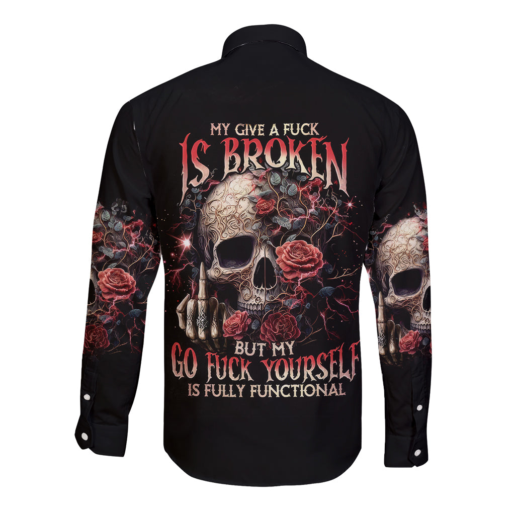 rose-skull-long-sleeve-button-shirt-my-give-a-fuck-is-broken-but-my-go-fuck-yourself-is-functional