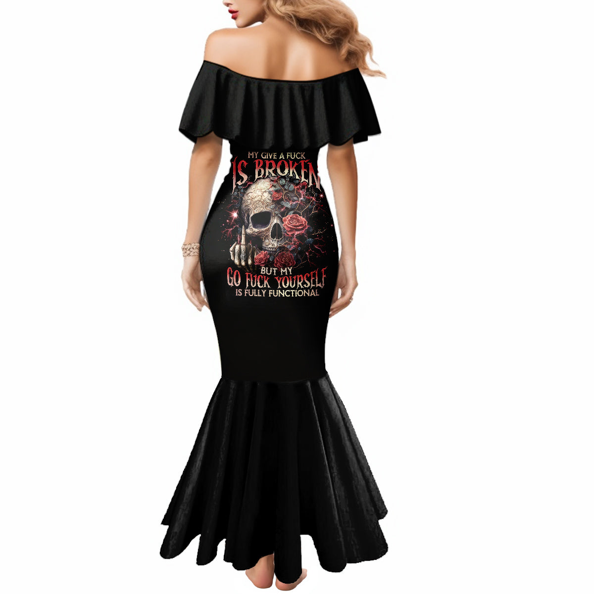 rose-skull-mermaid-dress-my-give-a-fuck-is-broken-but-my-go-fuck-yourself-is-functional