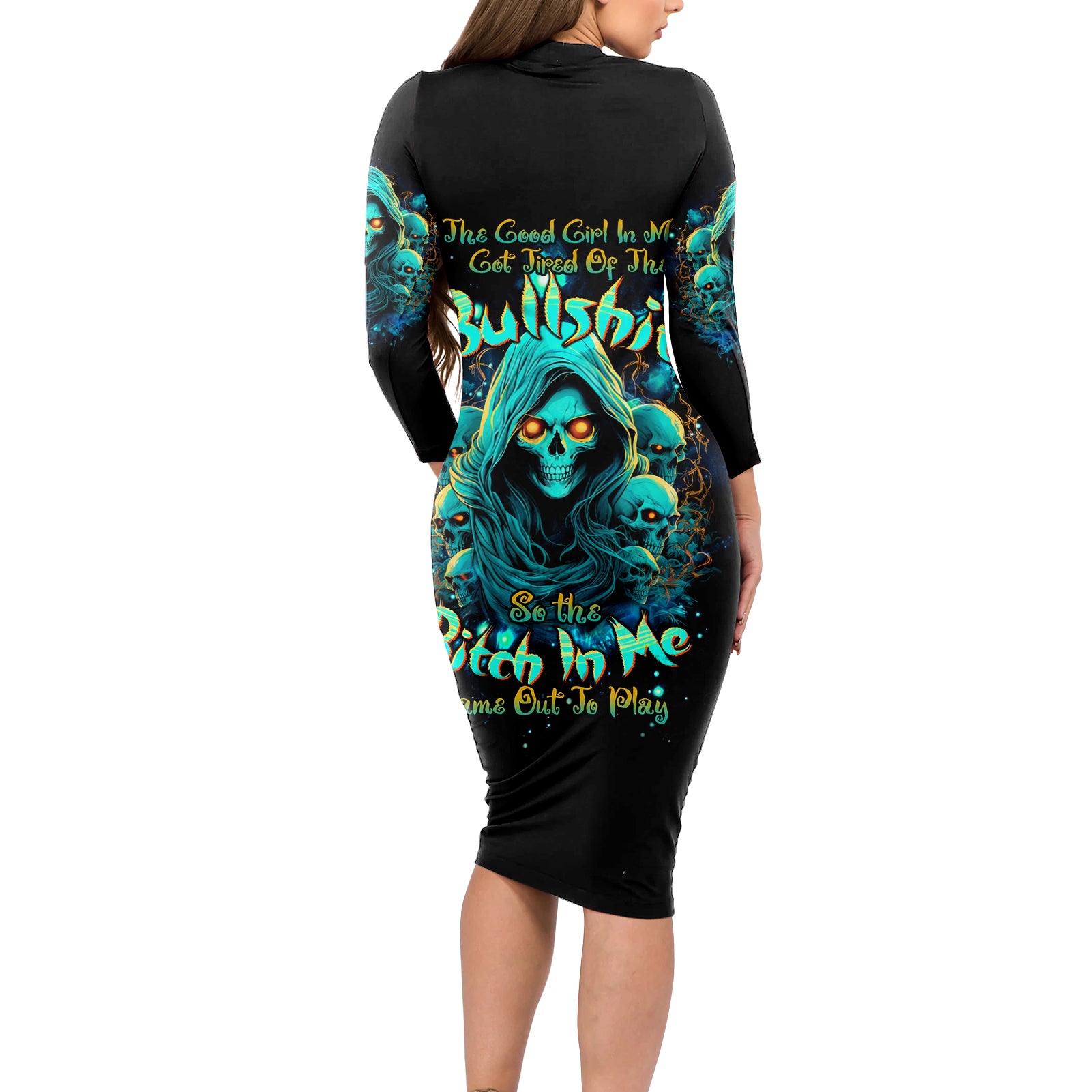 Witch Skull Long Sleeve Bodycon Dress The Good Girl In Me Got Tired Of The Bullshit So The Bitch In Me Came Out To Play
