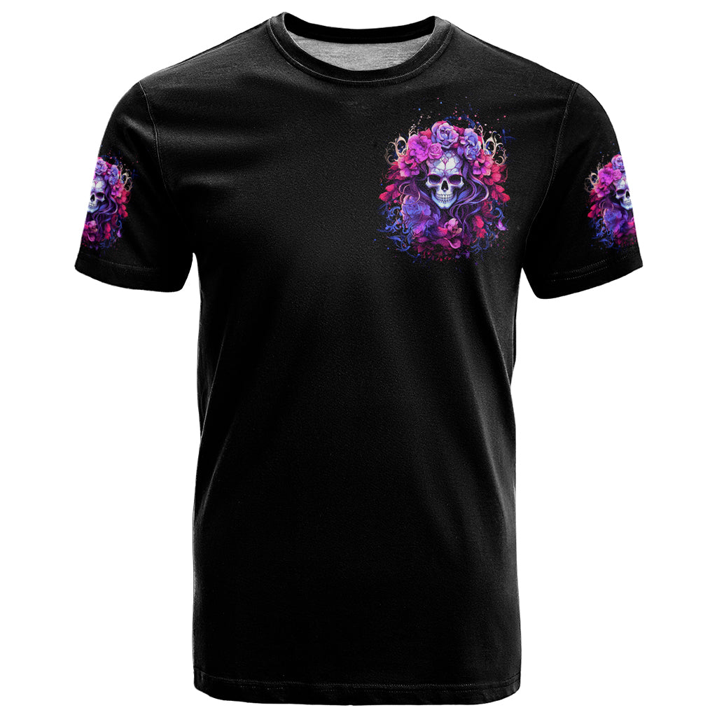 Flower Skull T Shirt The Good Girl In Me Got Tired Of The Bullshit So The Bitch In Me Came Out To Play