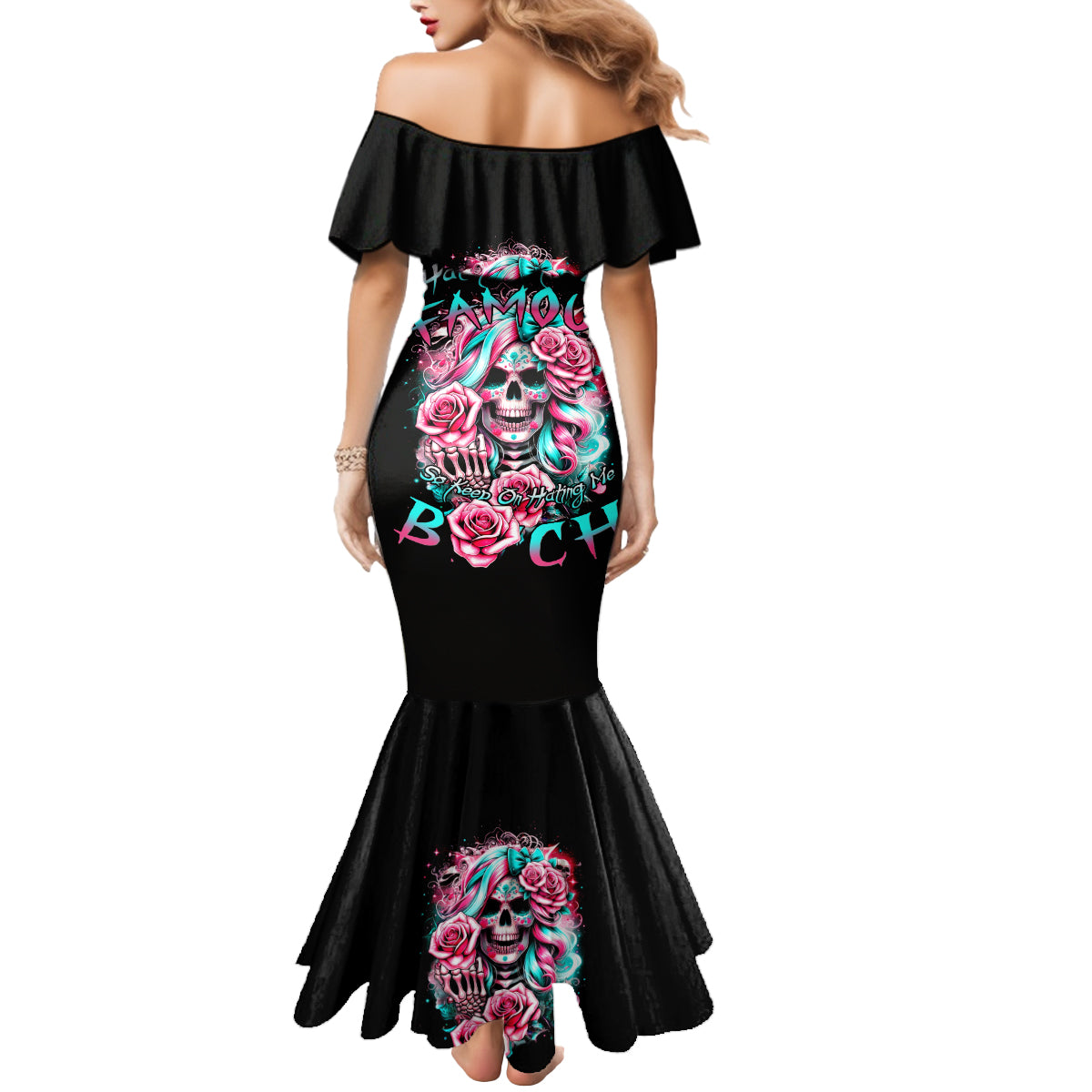 Rose Skull Mermaid Dress Hater Make Me Famous So Keep On Hating Me Bitch