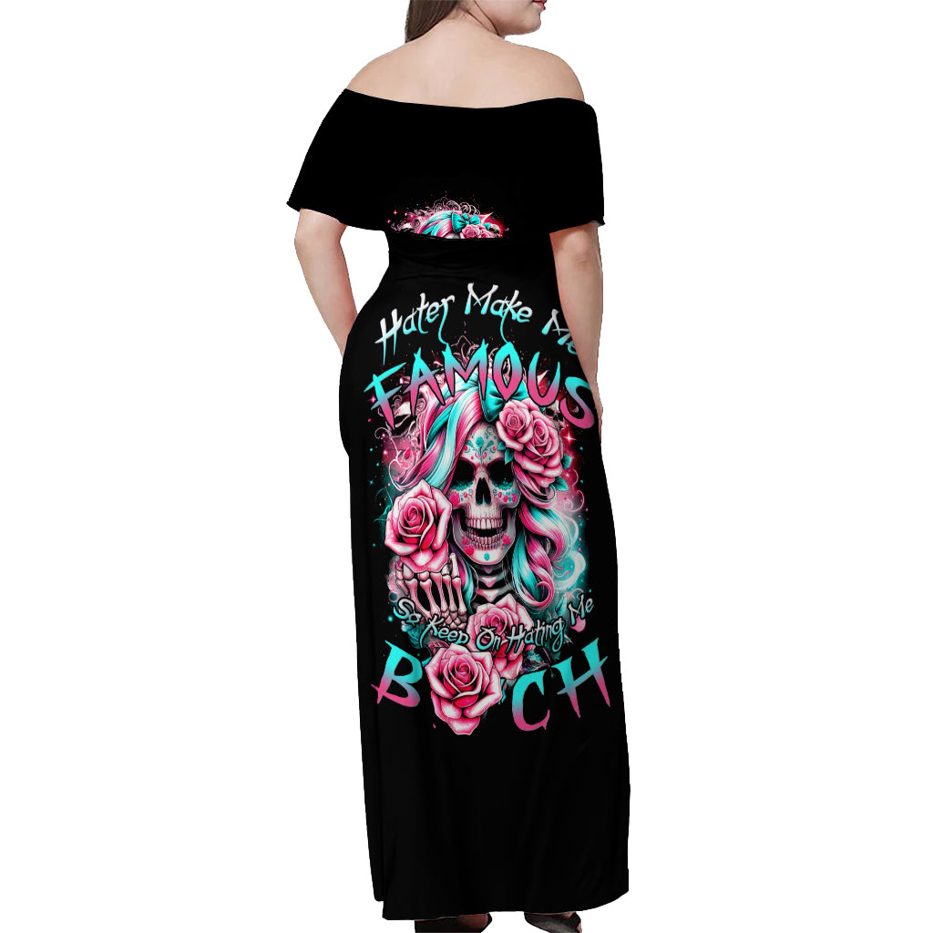 Rose Skull Off Shoulder Maxi Dress Hater Make Me Famous So Keep On Hating Me Bitch