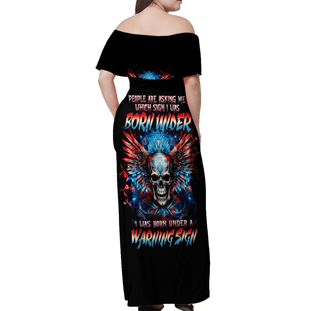 Wings Skull Off Shoulder Maxi Dress People Are Asking Me Which Sign I was Born Under I Was Born Under A Warning Sigh