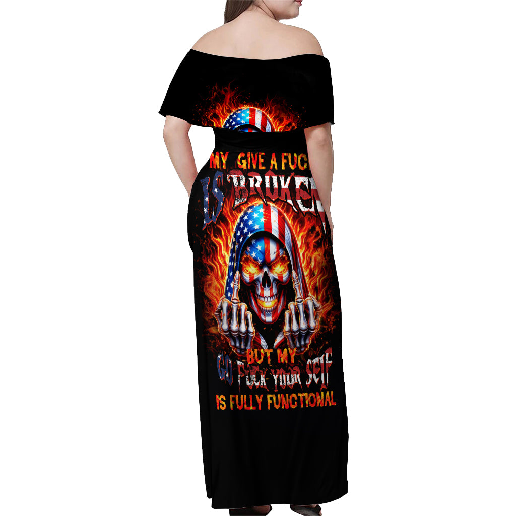 My Give A Fuck Is Broken But My Go Fuck Your Self Off Shoulder Maxi Dress
