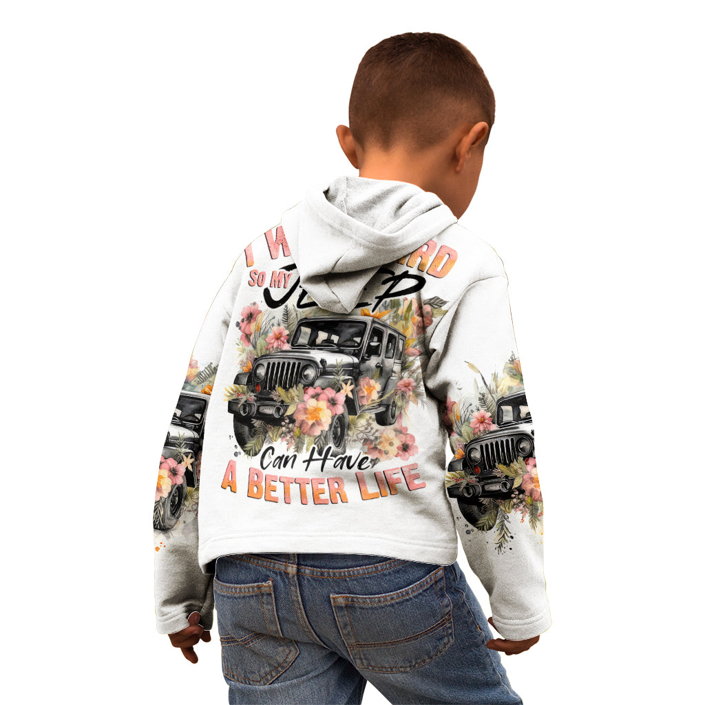 flower-jeep-kid-hoodie-i-work-hard-so-my-jeep-can-have-a-better-life