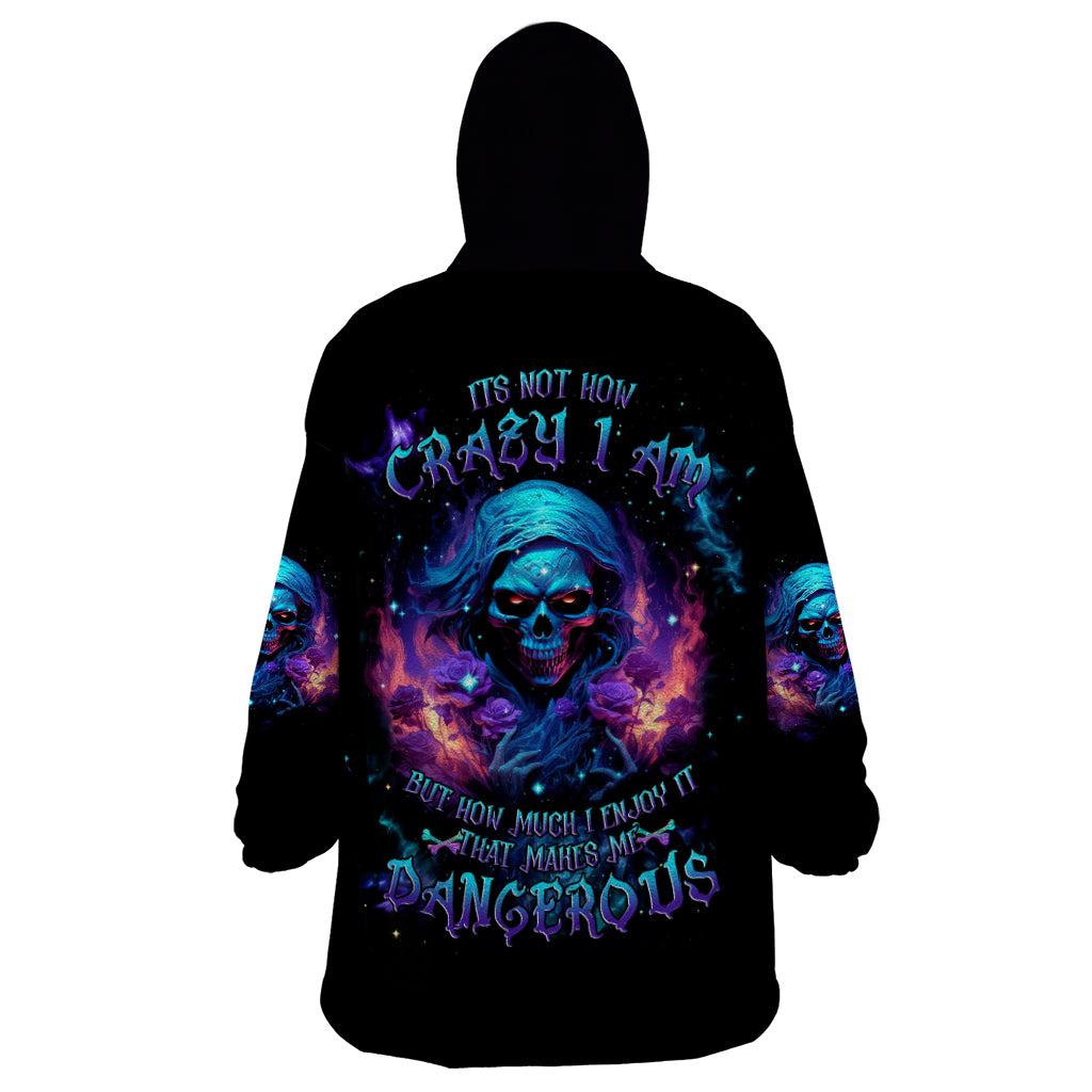 Flame Skull Wearable Blanket Hoodie Its Not How Crazy I Am But How Much I enjoy It That Makes Me Dangeous