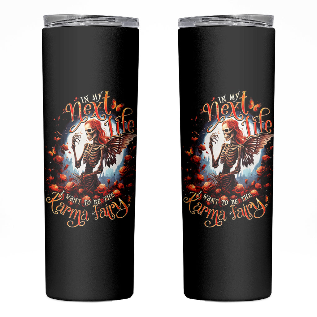 Fairy Skull Skinny Tumbler In Next Life I Want To Be The Karma Fairy