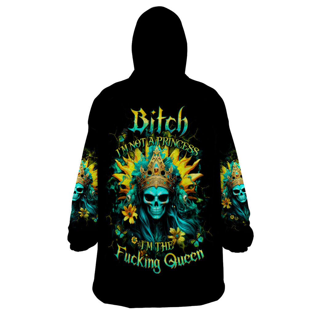 Sunflower Skull Wearable Blanket Hoodie Bitch I'm Not A Princess I'm The Fucking Queen
