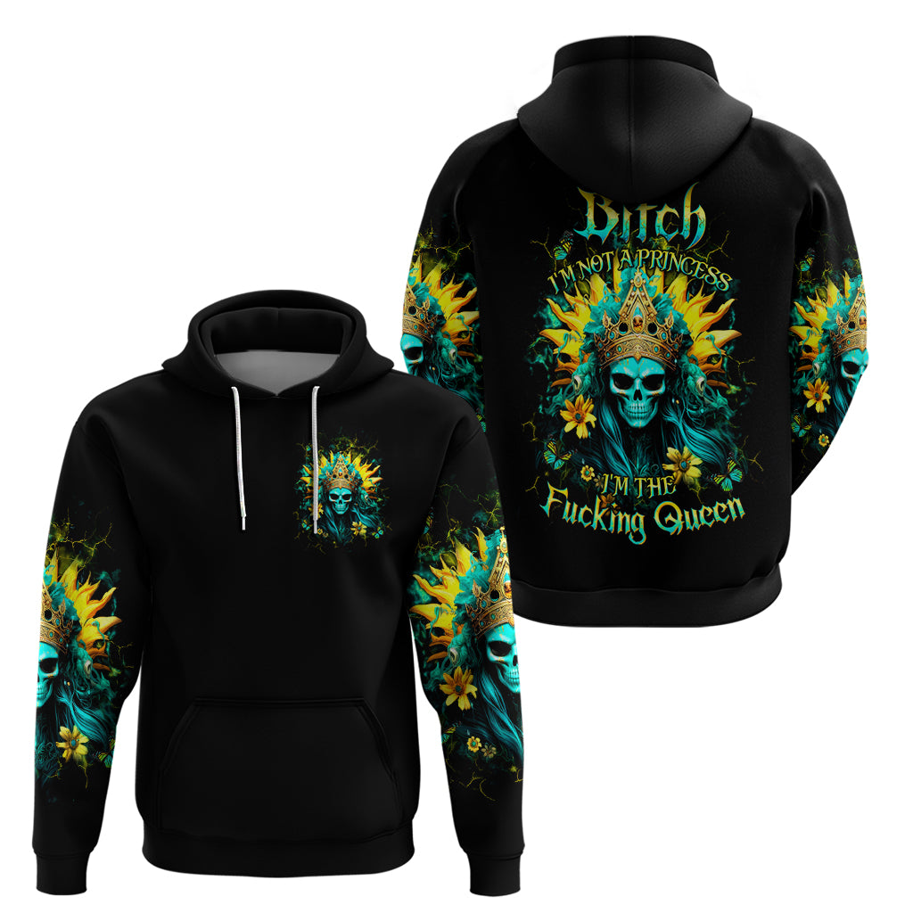 Sunflower Skull Zip Hoodie Bitch I'm Not A Princess I'm The Fucking Queen