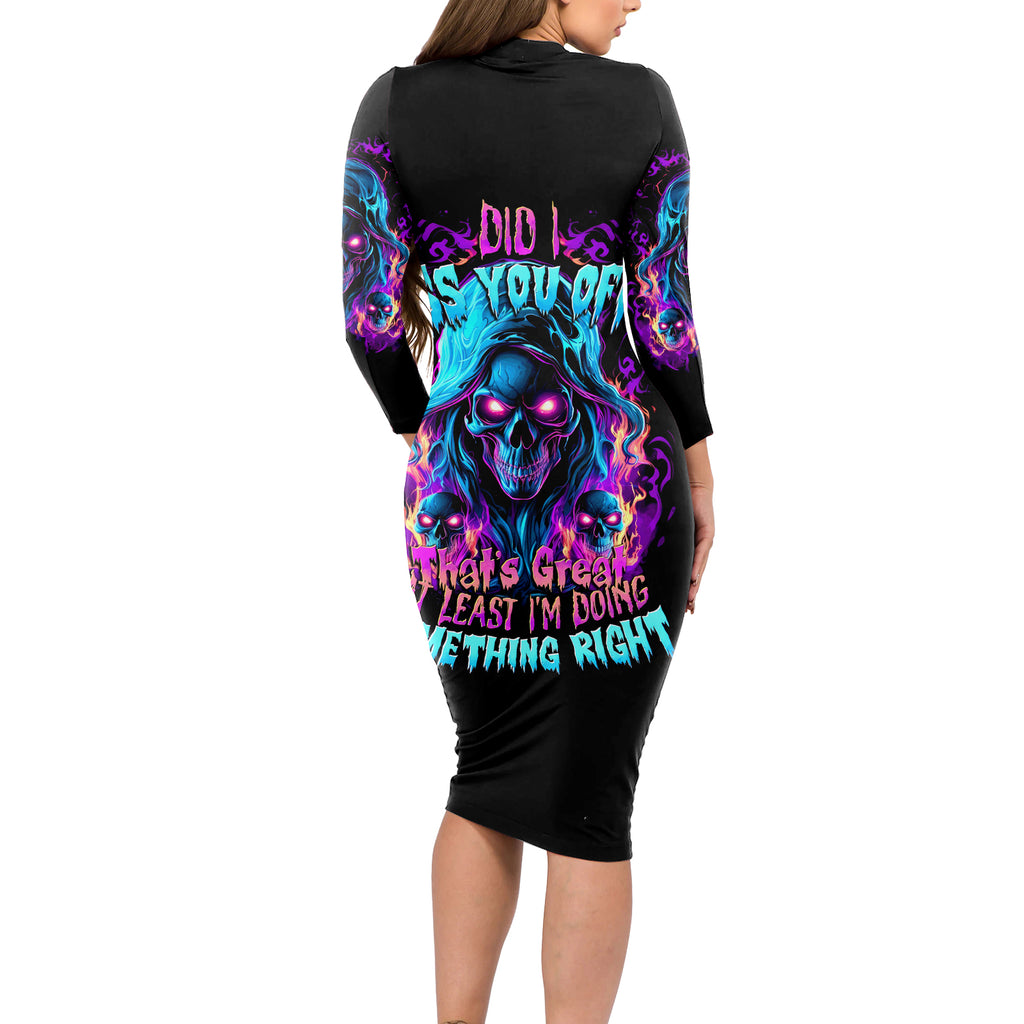 Flame Skull Long Sleeve Bodycon Dress Did I Piss You Off That Great At Least I'm Doing Something Right