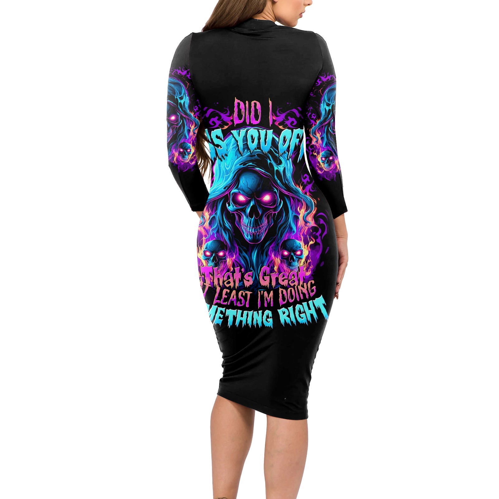 Flame Skull Long Sleeve Bodycon Dress Did I Piss You Off That Great At Least I'm Doing Something Right