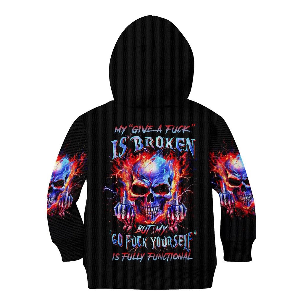 Flame Skull Kid Hoodie My Give A Fuck Is Broken But My Go Fuck Yourself Is Fully Functional