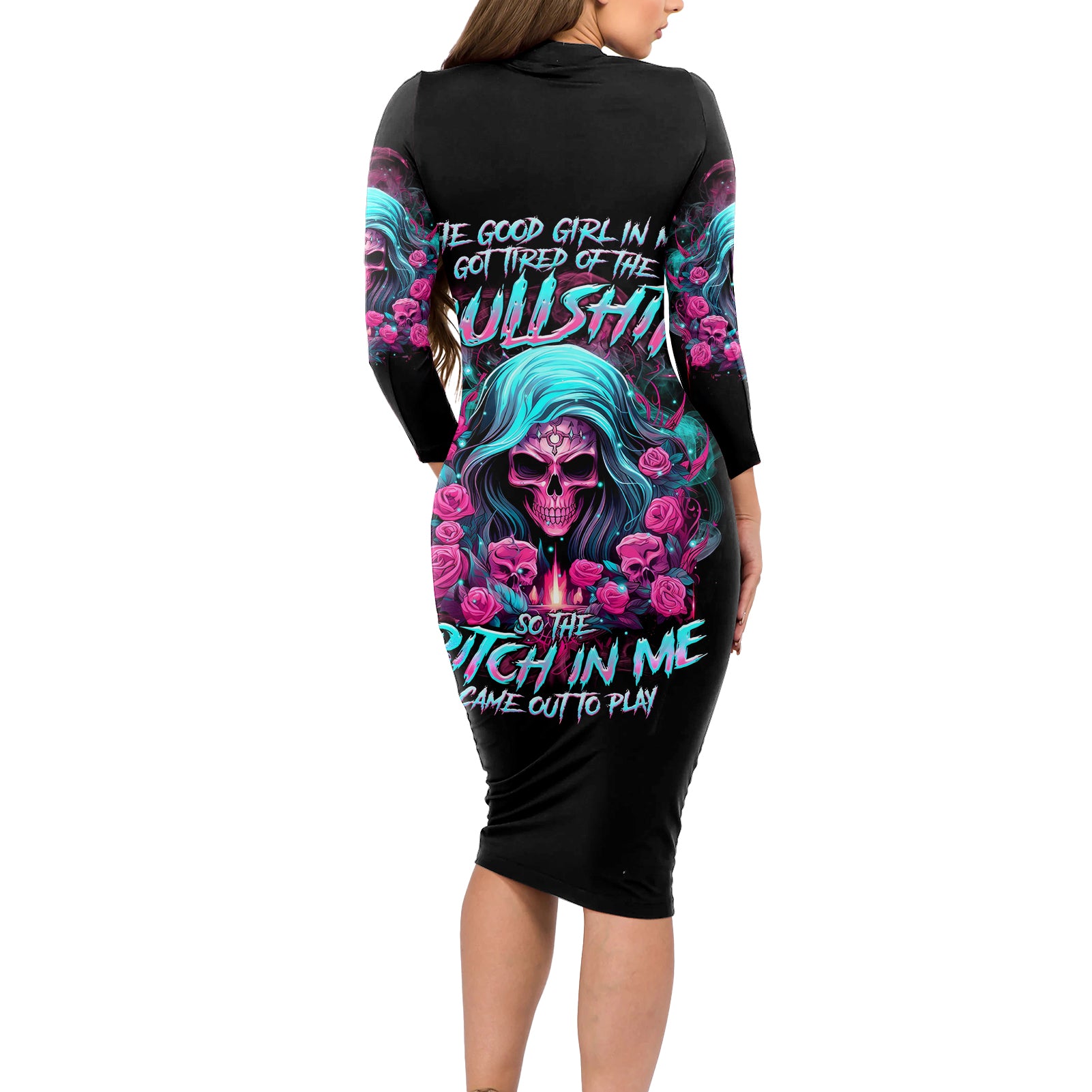 Lady Skull Long Sleeve Bodycon Dress The Good Girl In Me Got Tired Of The Bullshit