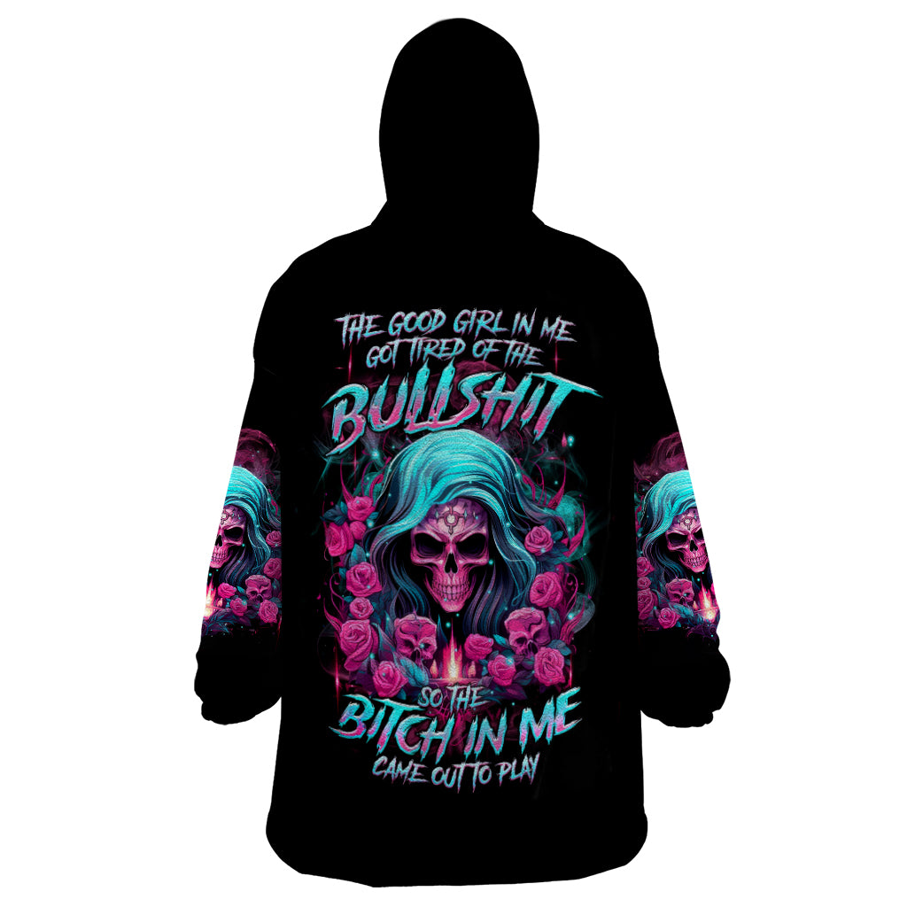 Lady Skull Wearable Blanket Hoodie The Good Girl In Me Got Tired Of The Bullshit