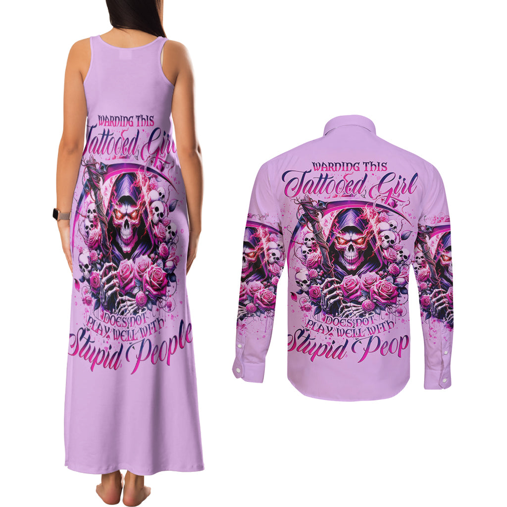 Reaper Skull Couples Matching Tank Maxi Dress and Long Sleeve Button Shirt Warning This Tattooed Girl Doesn't Play Well With Stupid People