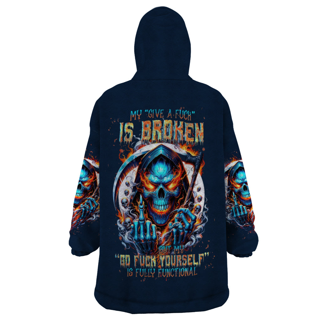 Reaper Skull Wearable Blanket Hoodie My Give A Fuck Is Broken But My Go Fuck Yourself Is Fully Functional
