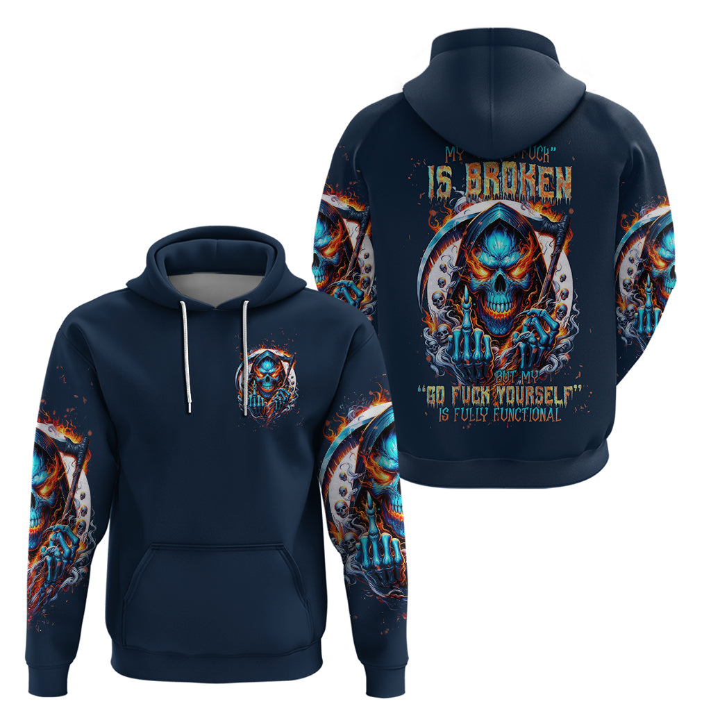 Reaper Skull Zip Hoodie My Give A Fuck Is Broken But My Go Fuck Yourself Is Fully Functional