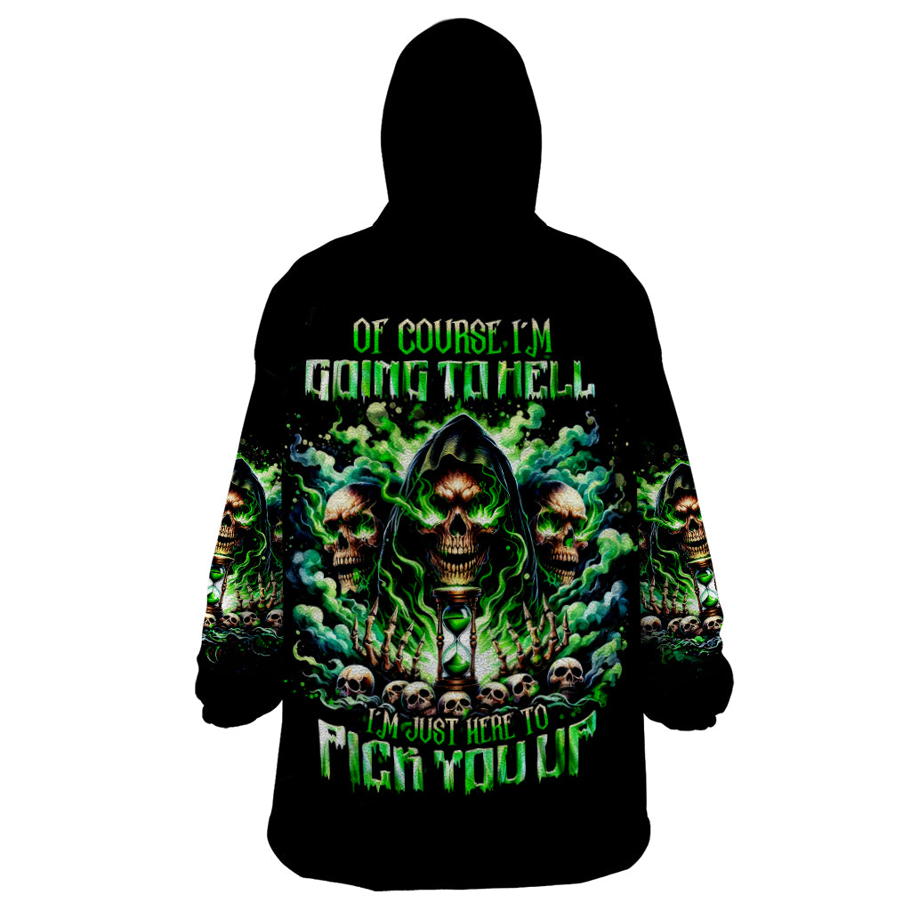 Witch Skull Wearable Blanket Hoodie Of Course I'm Going To Hell I'm Just Here To Pick You Up