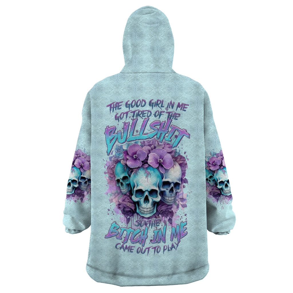Flower Skull Angel Wearable Blanket Hoodie The Good Girl In Me Got Tired Of The Bullshit