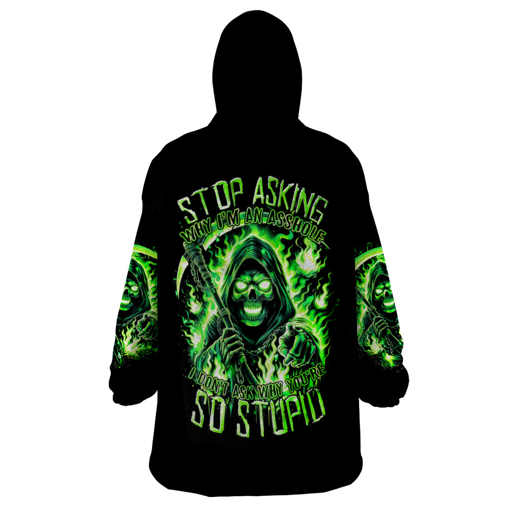 Flame Reaper Skull Wearable Blanket Hoodie Stop Asking Why I'm An Asshole I Don't Ask Why You So Stupid