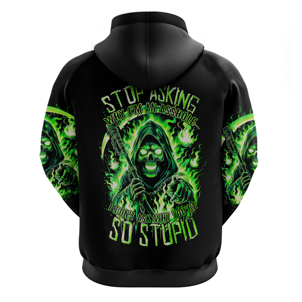 Flame Reaper Skull Zip Hoodie Stop Asking Why I'm An Asshole I Don't Ask Why You So Stupid