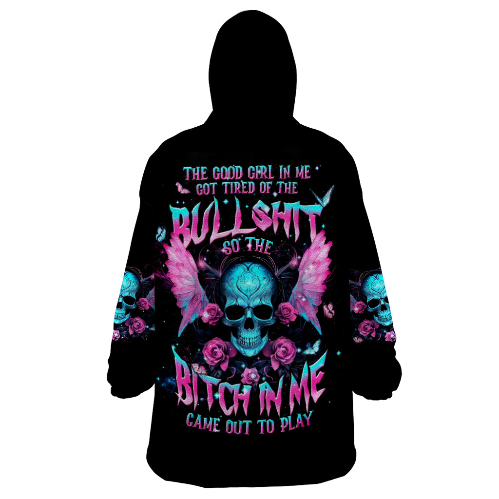 Fairy Skull Wearable Blanket Hoodie The Good Girl In Me Got Tired Of The Bullshit